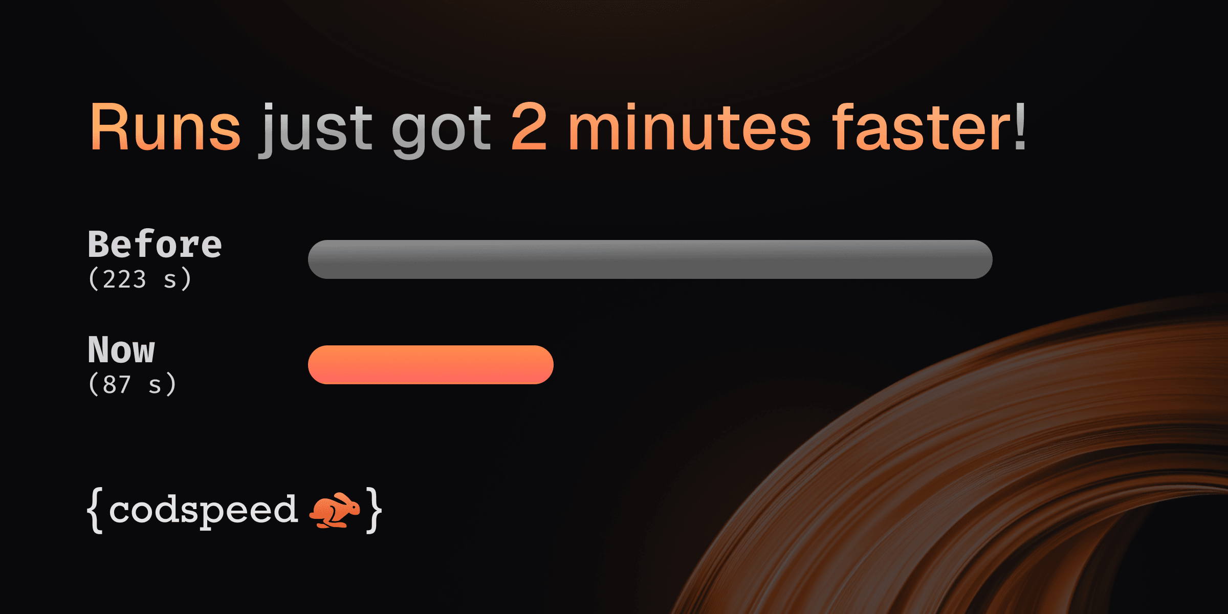 Runs just got 2 minutes faster!